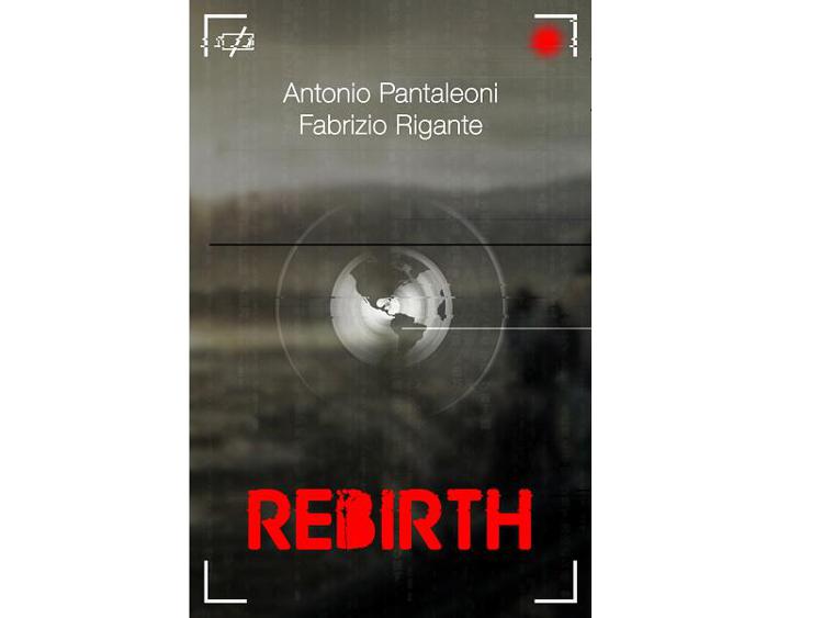 Esce Rebirth, primo volume di una miniserie firmata dall'inedito duo Antonio Pantaleoni e Fabrizio Rigante