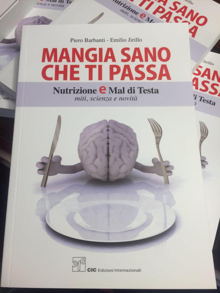 il libro 'Mangia sano che ti passa - nutrizione & mal di testa' di Piero Barbanti e Emilio Jirillo
