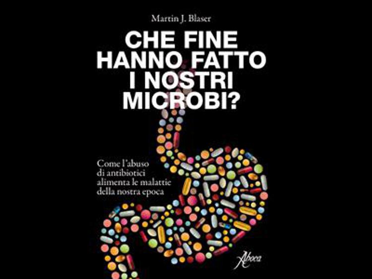 Farmaci: abuso di antibiotici alimenta malattie moderne, la tesi in un libro