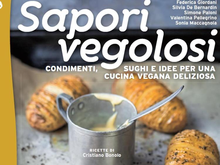 Libri: 'Sapori Vegolosi', esce manuale cucina vegana dedicato a condimenti