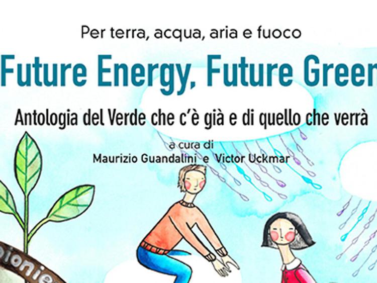 Libri: Future Energy, Future Green, il nuovo vivere 'verde'