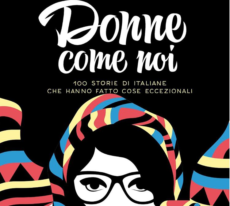 Libri, 100 italiane eccezionali in 'Donne come noi'