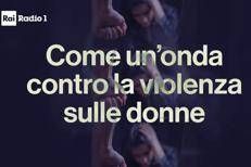 Chiusura della campagna Radio1 e Grr 'Come un'onda contro la violenza sulle donne'