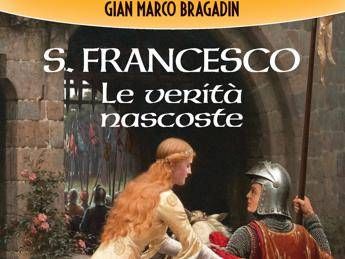 Via il velo su San Francesco, il libro di Bragadin ne rivela le verità nascoste Via il velo su San Francesco, il libro di Bragadin ne rivela le verità nascoste