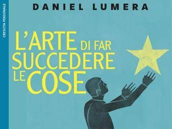 Daniel Lumera rivela in un libro 'L'arte di far succedere le cose' Daniel Lumera rivela in un libro 'L'arte di far succedere le cose'