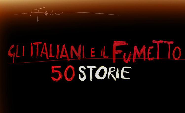 Tv: 50 storie di italiani e fumetti in onda domani su Sky Arte HD