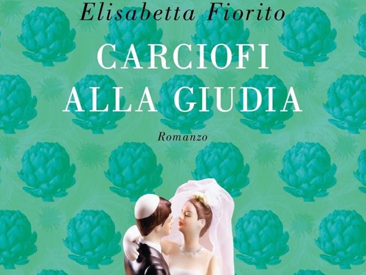 copertina del libro di Elisabetta Fiorito 'Carciofi alla giudia'