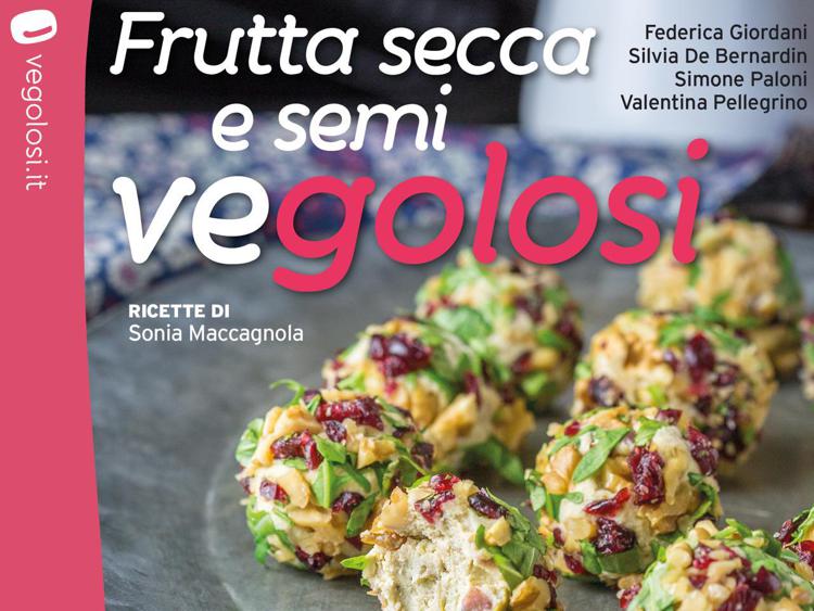 Esce 'Frutta secca e semi vegolosi', nuovo libro magazine Vegolosi.it