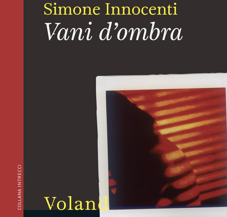 Libri: esce 'Vani d'ombra', primo romanzo di Simone Innocenti