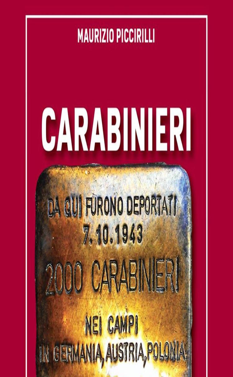 Libri: in 'Carabinieri Kaputt' di Piccirilli la storia dei 2mila uomini dell'Arma finiti nei lager
