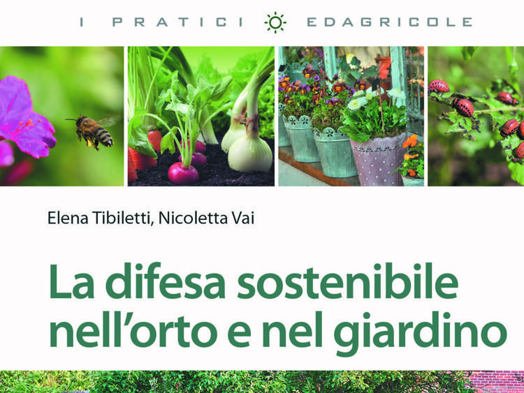 Libri: arriva 'La difesa sostenibile nell'orto e nel giardino'