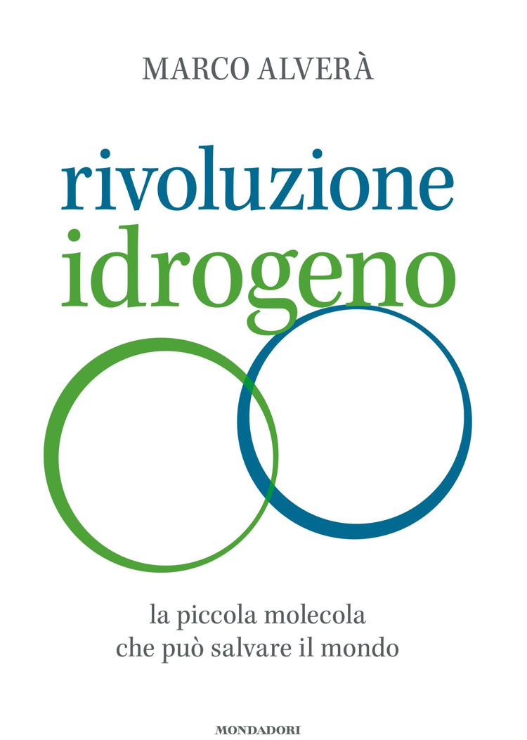 Libri: 'Rivoluzione idrogeno', il piano in 10 mosse di Marco Alverà