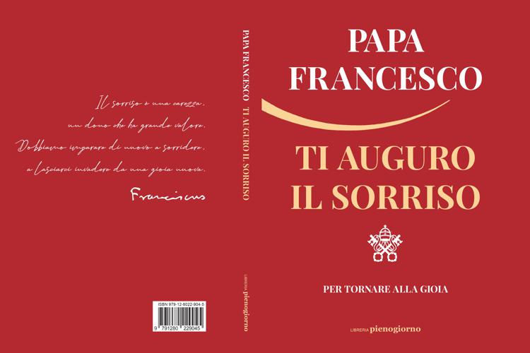 'Il sorriso che porta alla gioia', le parole di Papa Francesco in un saggio da domani in libreria