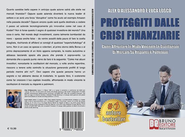 Bruno Editore lancia Alex D’Alessandro e Luca Losco, Proteggiti Dalle Crisi Finanziarie: il Bestseller su come investire in tempi di crisi