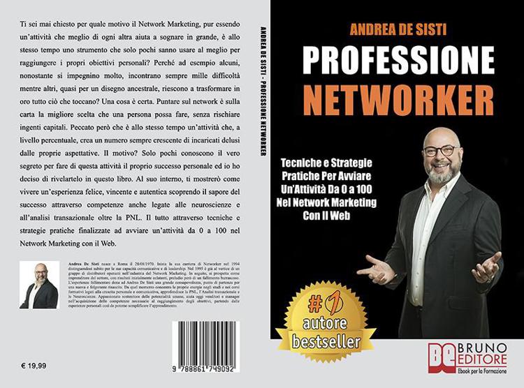 Bruno Editore pubblica Andrea De Sisti, Professione Networker: il Bestseller su come avere successo nel Network Marketing