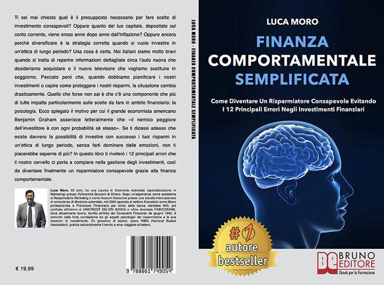 Luca Moro, Finanza Comportamentale Semplificata: il Bestseller su come diventare un risparmiatore consapevole
