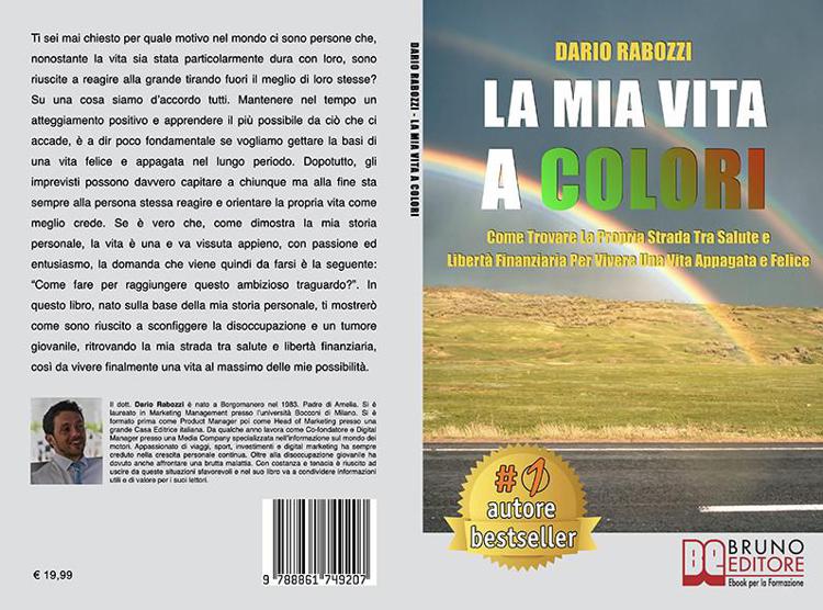 Dario Rabozzi, La Mia Vita A Colori: il Bestseller su come rilanciare la propria vita personale e professionale