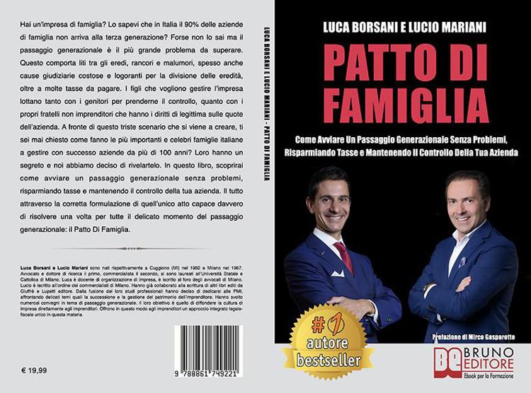 Luca Borsani e Lucio Mariani, Patto Di Famiglia: il Bestseller su come avviare un passaggio generazionale senza problemi