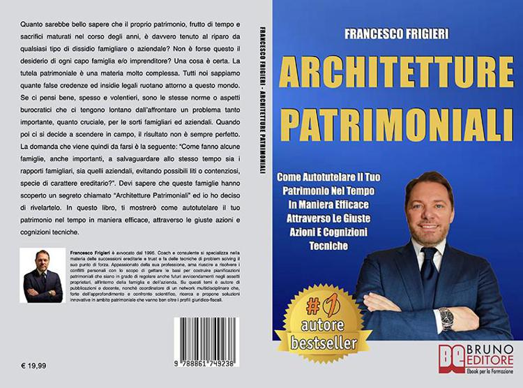 Francesco Frigieri, Architetture Patrimoniali: il Bestseller su come tutelare il proprio patrimonio