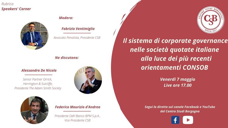 Rubrica Speakers’ Corner Il sistema di corporate governance nelle società quotate italiane alla luce dei più recenti orientamenti CONSOB