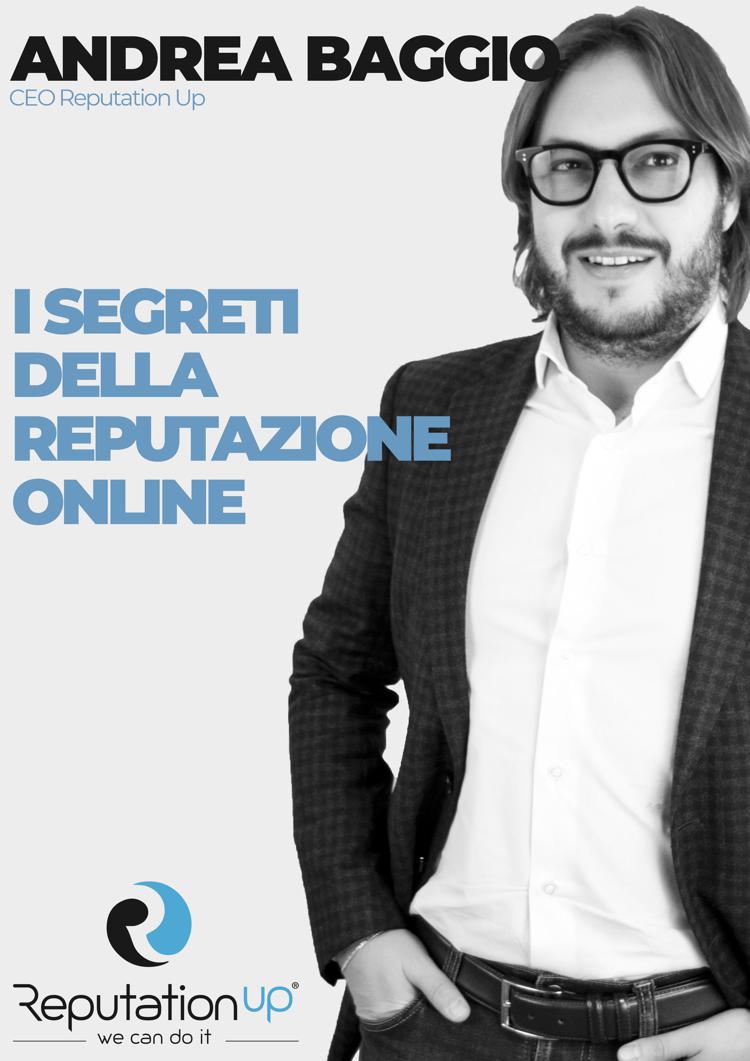 “I segreti della Reputazione Online”, esce l‘ebook di Andrea Baggio, CEO di ReputationUP