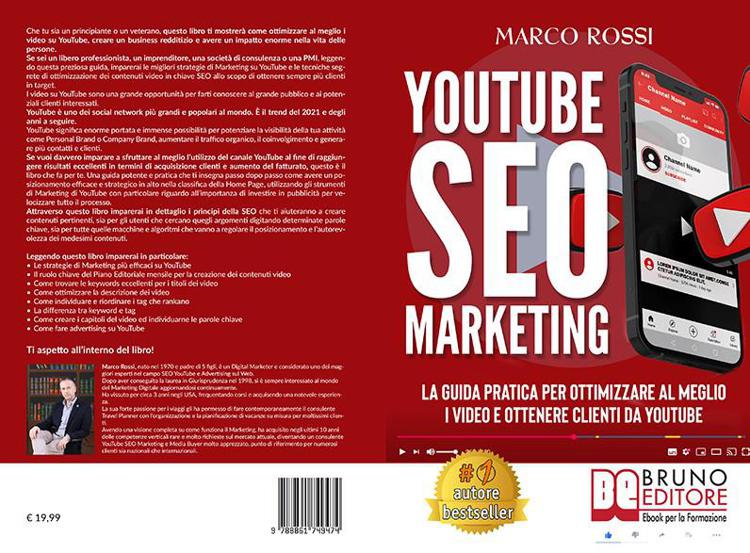 Marco Rossi, YouTube SEO Marketing: il Bestseller su come generare clienti con YouTube