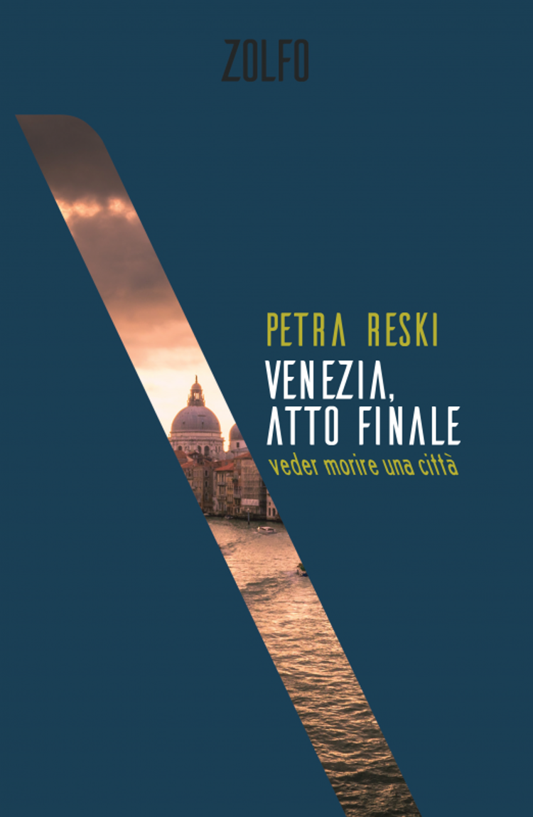 Il libro manifesto di Petra Resky denuncia la morte lenta di Venezia. 