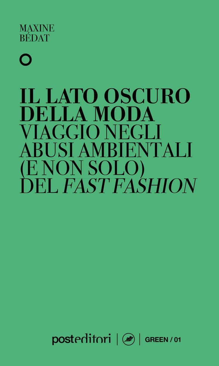 “Il lato oscuro della moda”. Esce in Italia il libro di Maxine Bédat, finalista dei Book of the Year del Financial Times