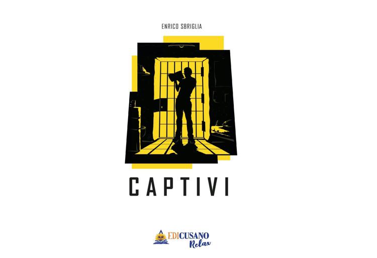 Enrico Sbriglia descrive il mondo delle carceri con 'Captivi' edito da Edicusano