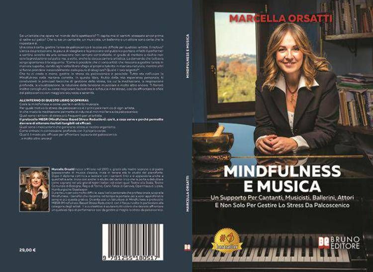 Marcella Orsatti, Mindfulness e Musica: il Bestseller su come gestire l’ansia da palcoscenico