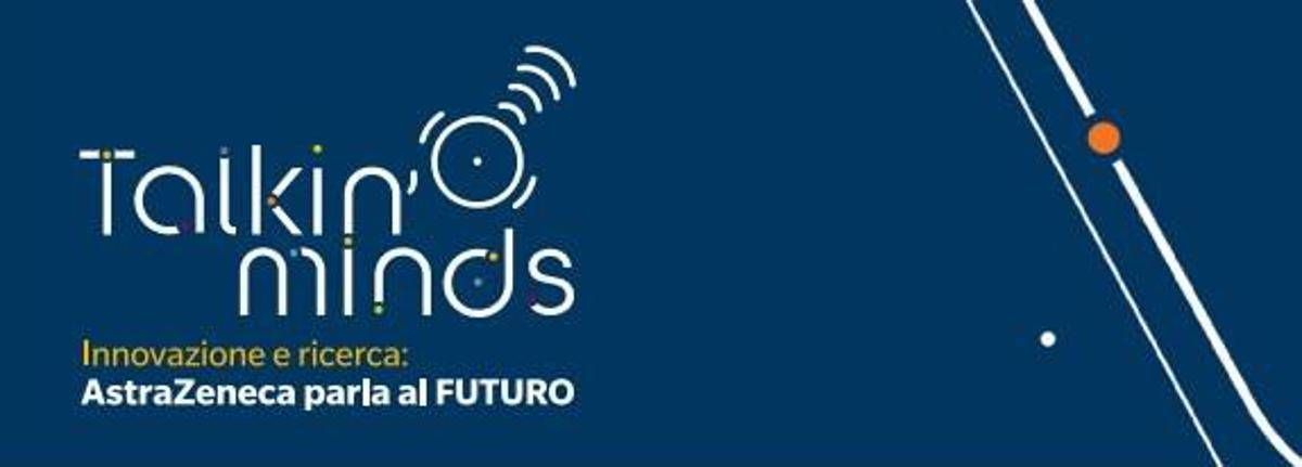 Talking Minds, AstraZeneca parla al futuro