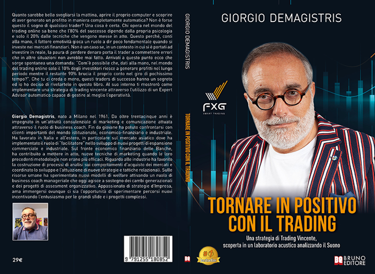 Giorgio Demagistris, Tornare In Positivo Con Il Trading: il Bestseller su come la tecnologia impatta sul successo nel trading