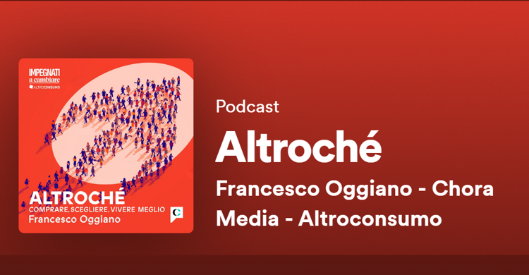 Altroconsumo, con Chora Media lancia Altroché, podcast per capire come comprare e vivere meglio