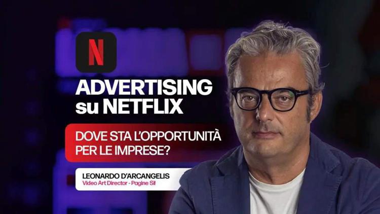 Leonardo D’Arcangelis: il pubblico di Netflix una grande opportunità per le imprese
