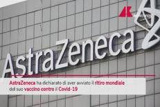 AstraZeneca ritira il suo vaccino anti Covid in tutto il mondo