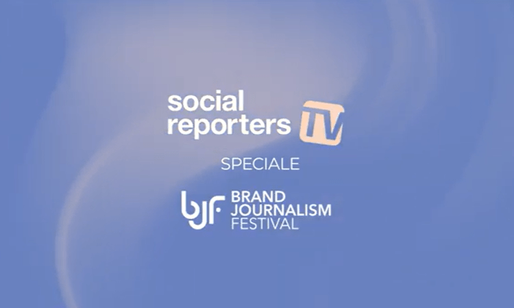 Brand Journalism Festival: aziende e giornalisti a confronto, al via Social Reporters Tv