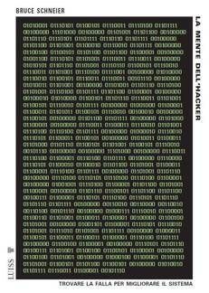 Libri: con 'La mente dell’hacker' Bruce Schneier guida nelle vulnerabilità del nostro mondo