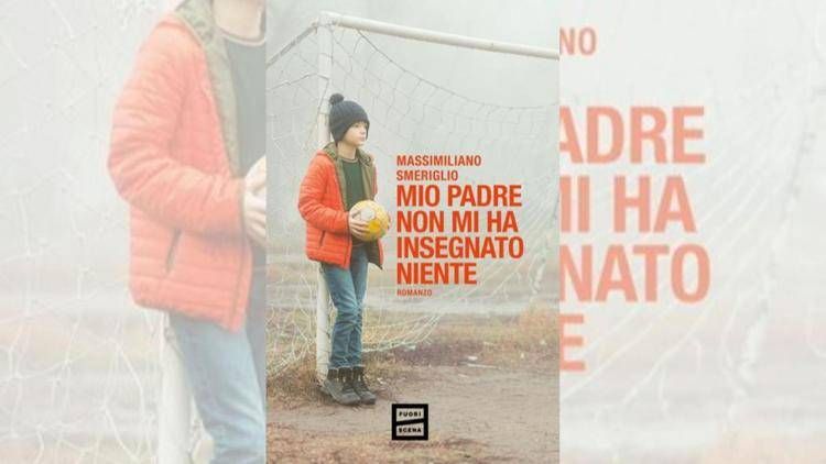 'Mio padre non mi ha insegnato niente', il romanzo memoir di Massimiliano Smeriglio