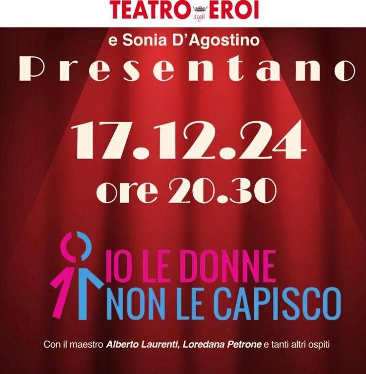 'Io le donne non le capisco', salotto di Sonia D’Agostino dalla radio al Teatro degli Eroi di Roma