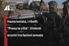 Siria, fazioni armate sono entrate a Hama. Truppe Assad si ritirano da città