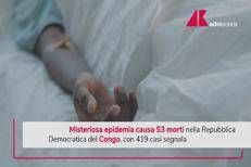 Malattia misteriosa uccide 53 persone in Congo