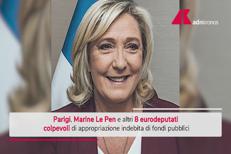 Appropriazione indebita, condannata Marine Le Pen: la sentenza