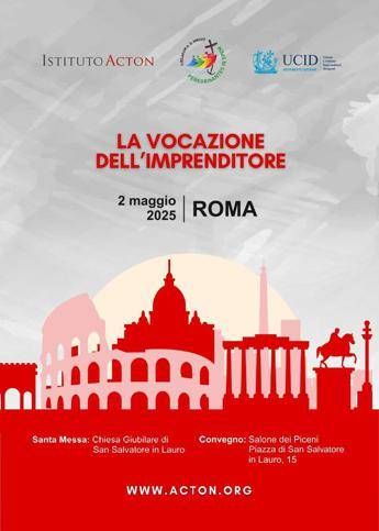 Giubileo 2025, 'La vocazione dell'imprenditore' convegno Istituto Acton e Ucid Giovani su cristianesimo e ruolo economia