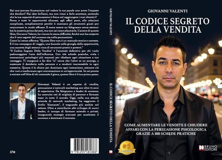 Giovanni Valenti, il Codice Segreto della Vendita: il Bestseller su come dominare l’interazione intrapersonale grazie all’arte della persuasione