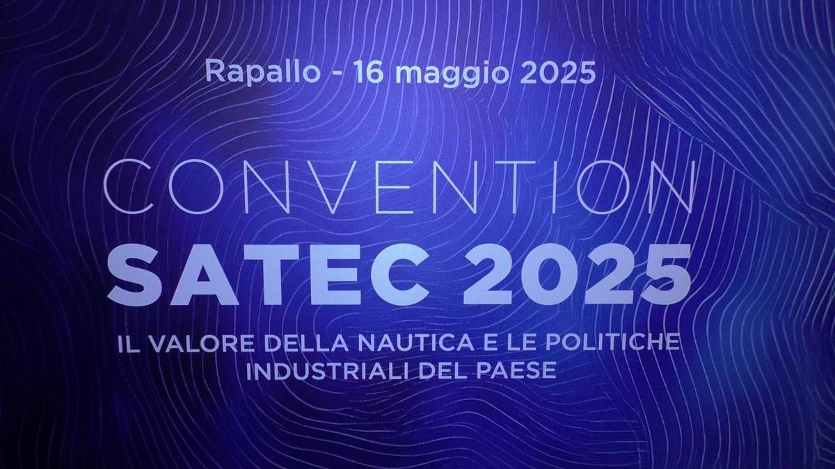 A Rapallo Convention Satec 2025 organizzata da Confindustria Nautica