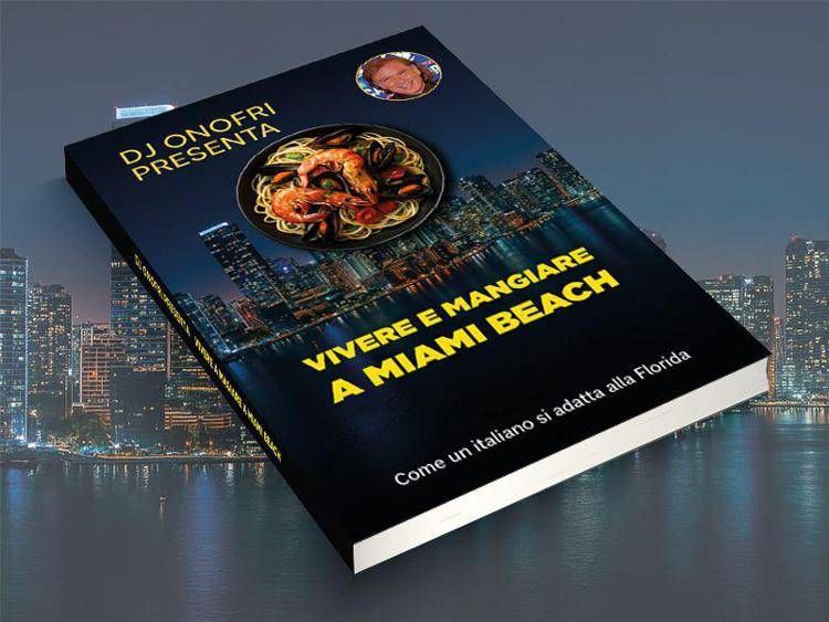 Il libro ‘Vivere e Mangiare a Miami Beach’ di Dj Onofri conquista Amazon: “18a posizione tra le guide più vendute in sole due settimane”