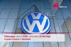 Volkswagen, 20mila posti di lavoro in meno entro 2030