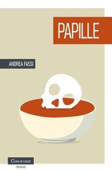 La copertina del romanzo di Andrea Fassi, 'Papille'