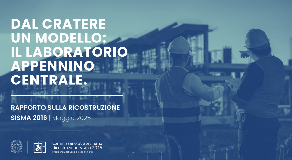 Sisma 2016, presentato Rapporto sulla ricostruzione del Centro Italia 2025