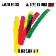 Vasco Rossi, esce 'Va bene, va bene così - Flashback mix'